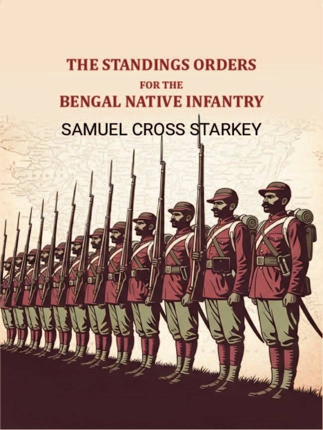 The standings orders for the Bengal native infantry - Gyan Books