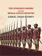 The standings orders for the Bengal native infantry - Gyan Books