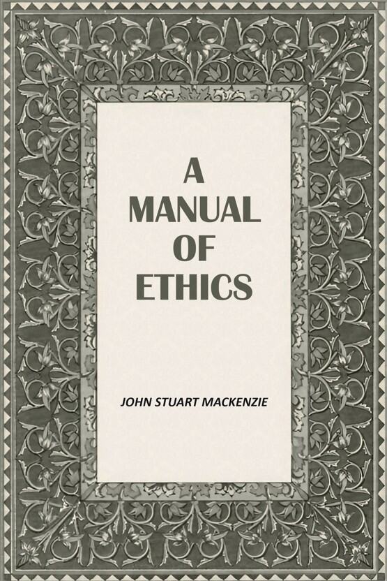 A Manual Of Ethics - Gyan Books