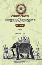Chow-Chow: Being Selections From A Journal Kept in India, Egypt, and Syria (1st) - Gyan Books