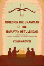 Notes on the grammar of the Ramayan of Tulsi Das The Brahmo Samaj : its past, its present, and its possible future - Gyan Books