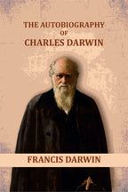 The Autobiography of Charles Darwin - Gyan Books