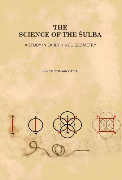 The Science of the Śulba: A Study in Early Hindu Geometry - Gyan Books
