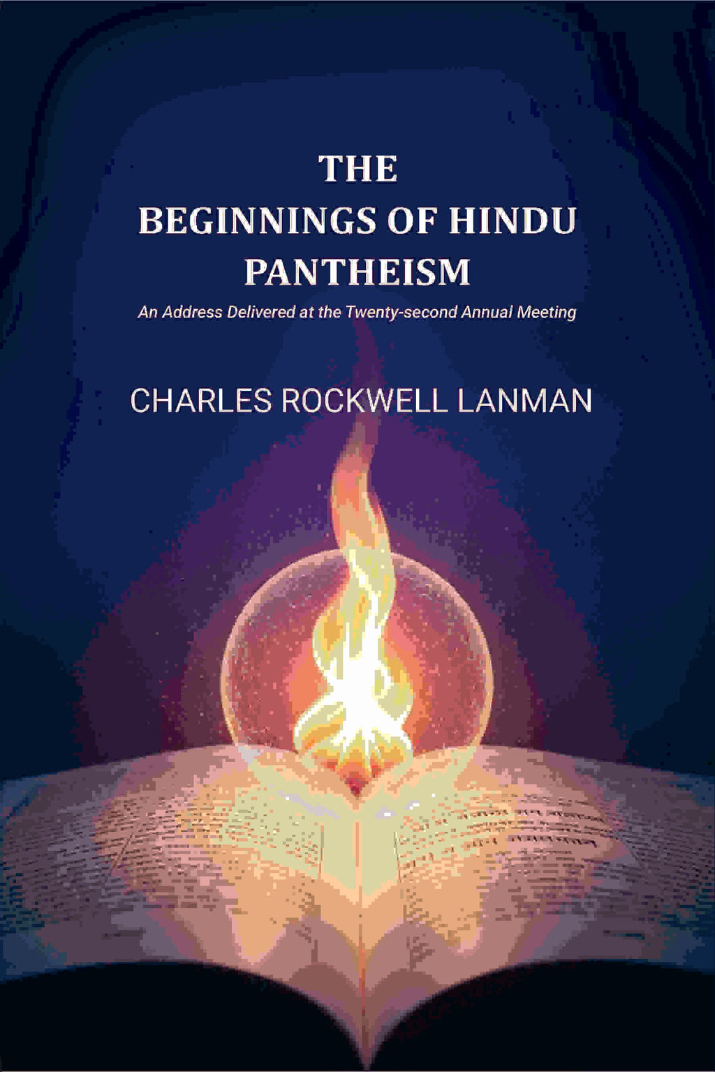 The Beginnings of Hindu Pantheism: An Address Delivered at the Twenty-second Annual Meeting - Gyan Books