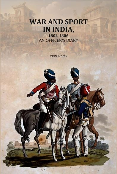 War and Sport in India, 1802-1806: An Officer's diary - Gyan Books | Grab2Buy