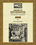 History of Mathematics: General Survey of the History of Elementary Mathematics (1st) - Gyan Books