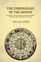 The chronology of the Hindus: An Essay on Some of the Most Important Diseases of Women: With a Description of a Novel - Gyan Books