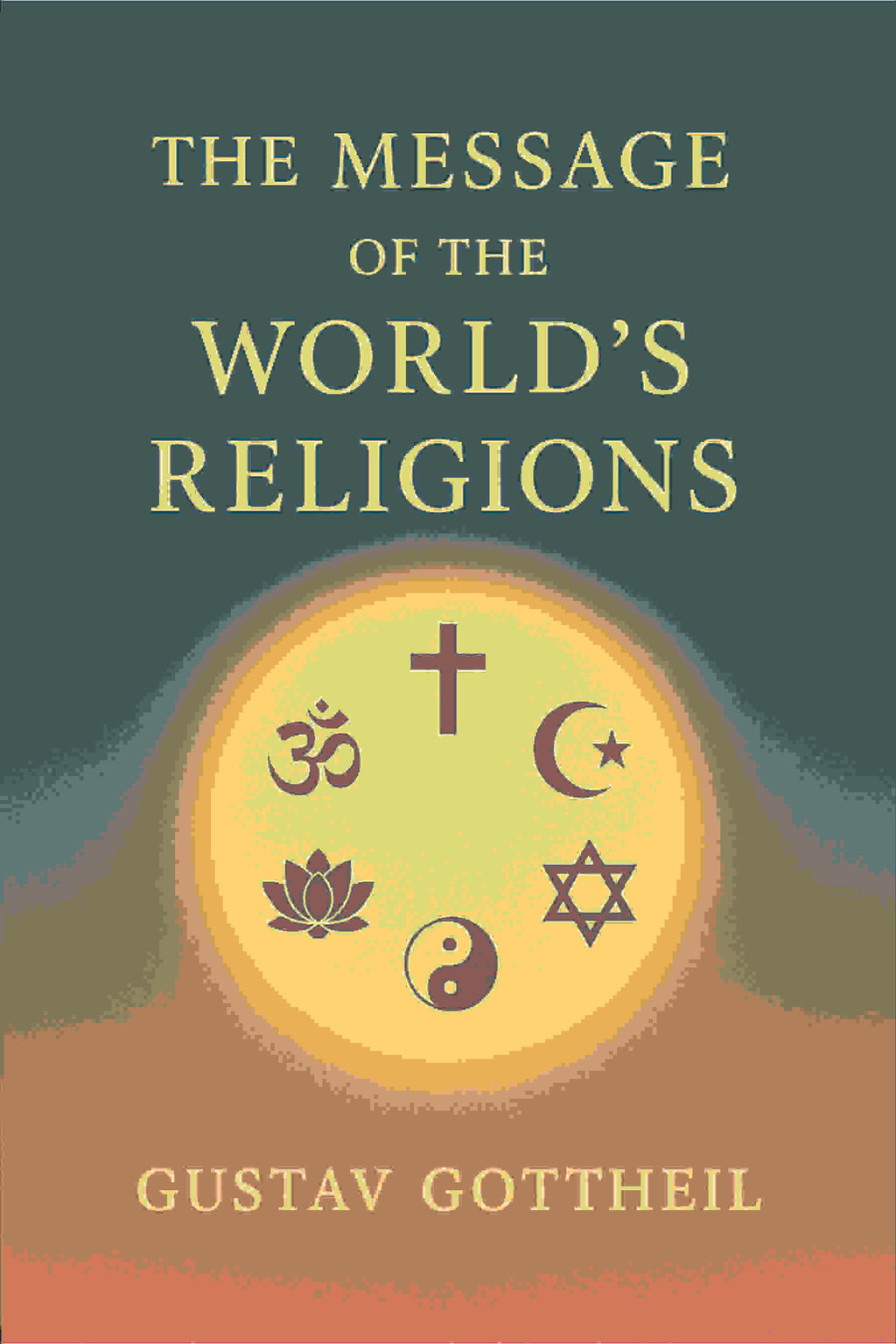 The message of the world's religions; - Gyan Books