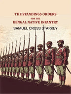 The standings orders for the Bengal native infantry - Gyan Books