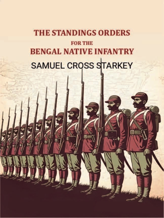 The standings orders for the Bengal native infantry - Gyan Books