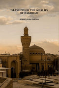 Islam Under The Khalifs Of Baghdad - Gyan Books | Grab2Buy