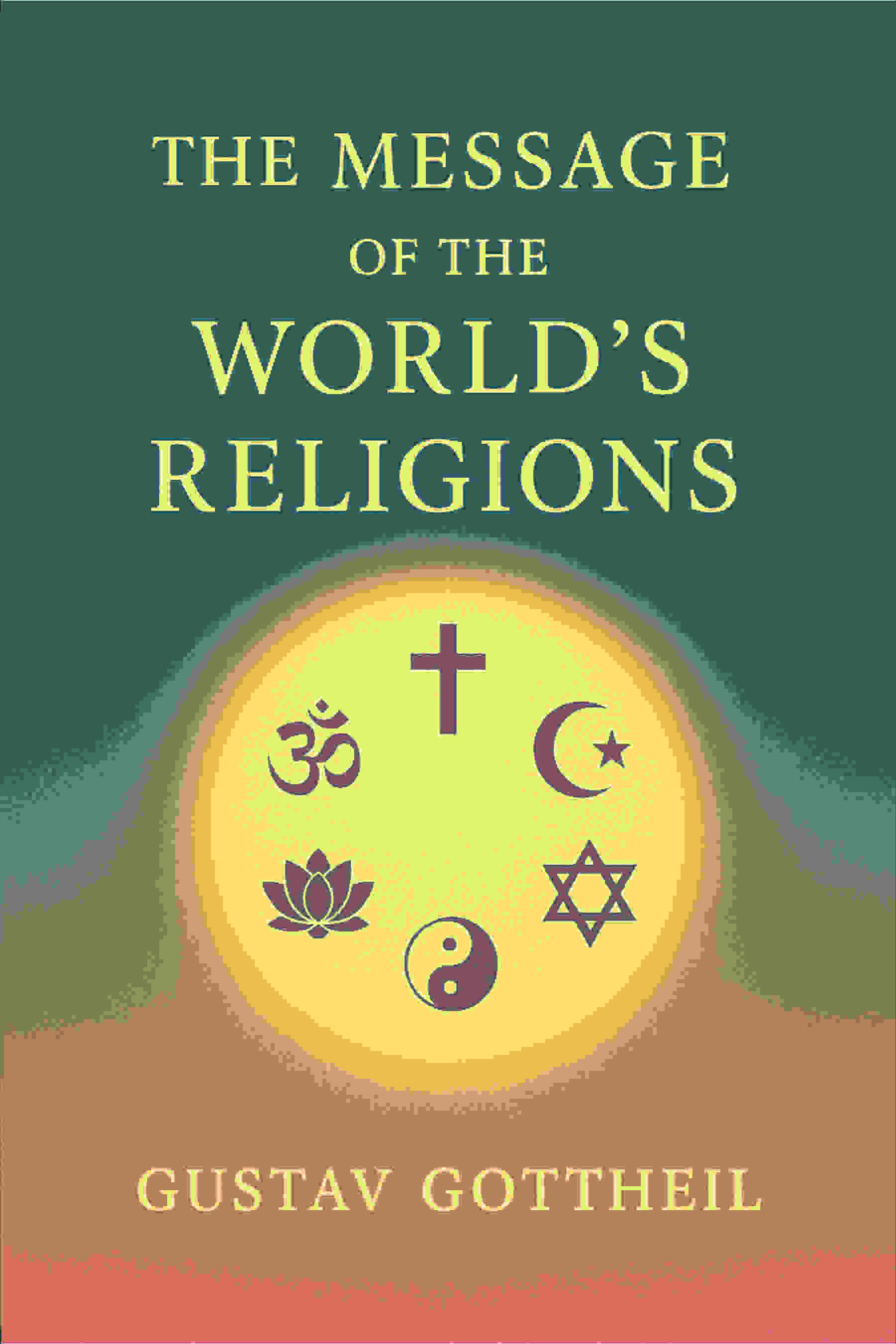 The message of the world's religions; - Gyan Books