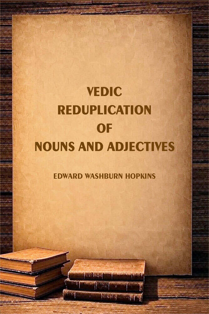 Vedic Reduplication of Nouns and Adjectives - Gyan Books
