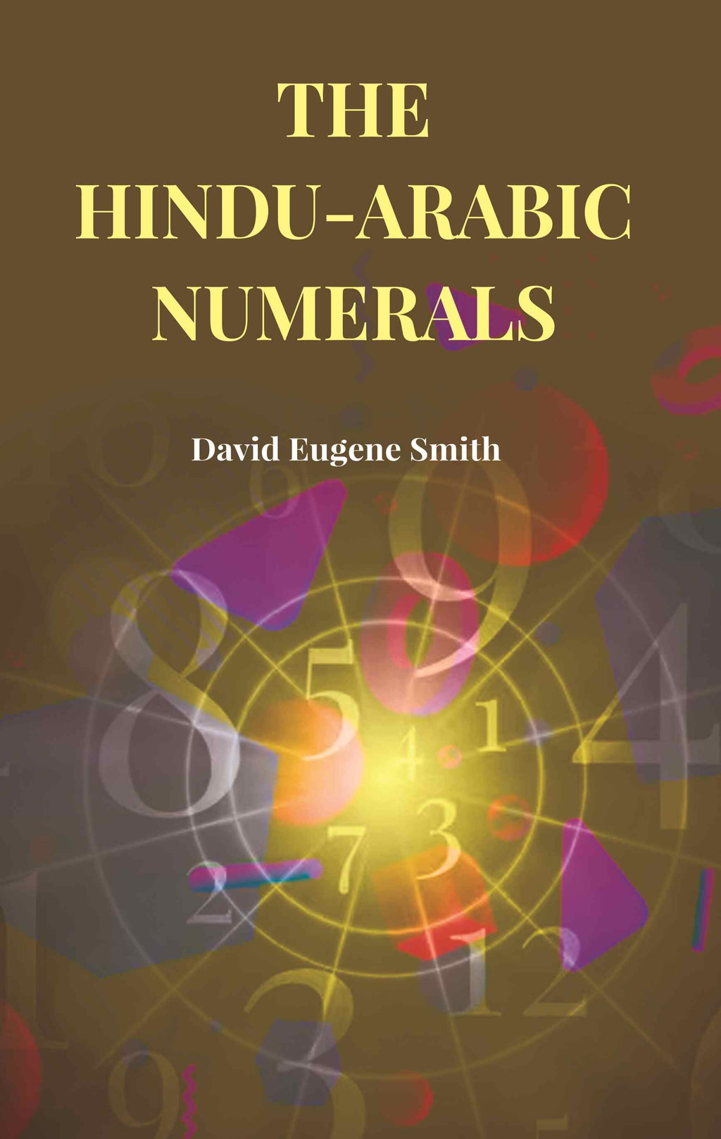 The Hindu-Arabic Numerals - Gyan Books