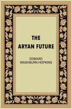 The Aryan Future - Gyan Books