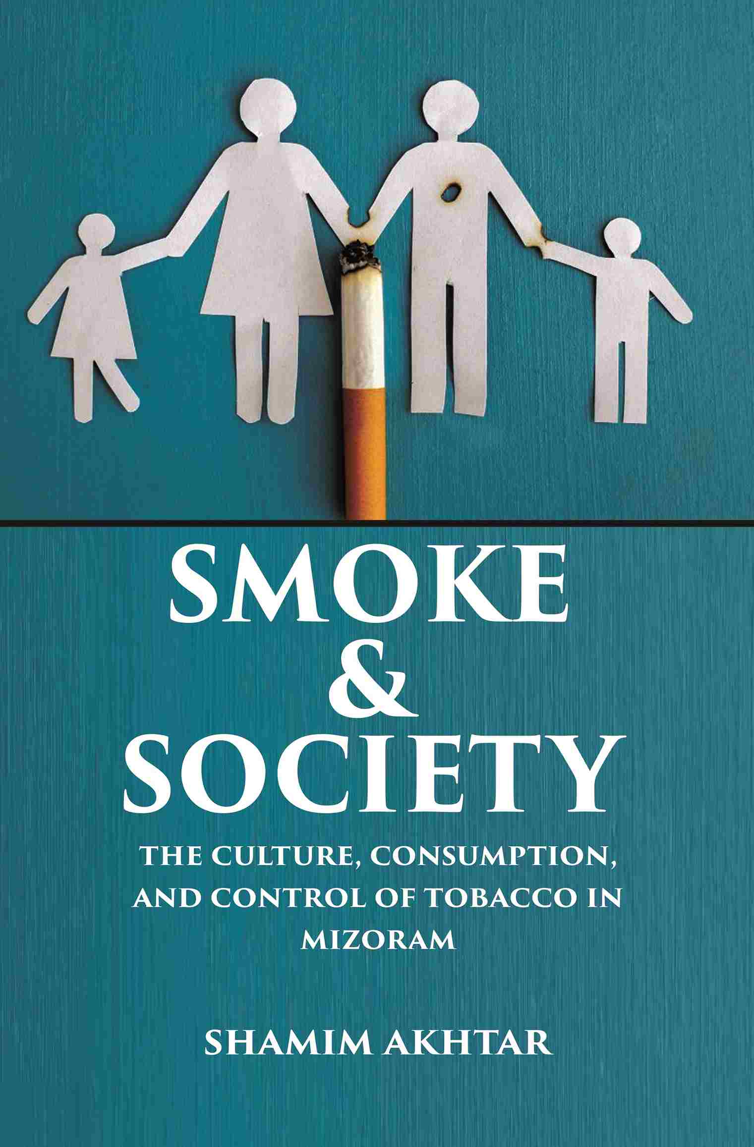 Smoke and Society: The Culture, Consumption, and Control of Tobacco in Mizoram - Gyan Books | Grab2Buy