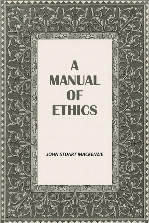 A Manual Of Ethics - Gyan Books