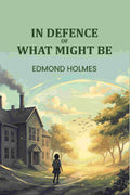 In Defence Of What Might Be - Gyan Books | Grab2Buy