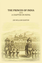 The Princes of India: with a chapter on Nepal - Gyan Books