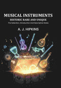 Musical Instruments Historic Rare And Unique: The Selection, Introduction And Descriptive Notes - Gyan Books | Grab2Buy