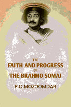 The Faith And progress Of The Brahmo Somaj - Gyan Books | Grab2Buy