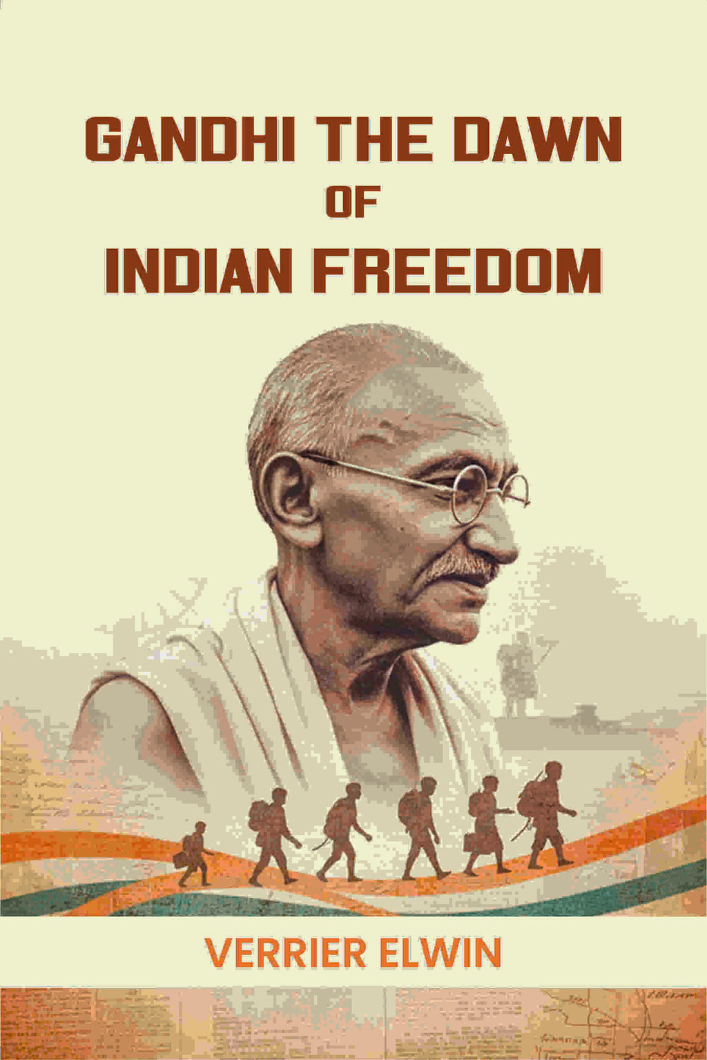 Gandhi The Dawn Of Indian Freedom - Gyan Books | Grab2Buy