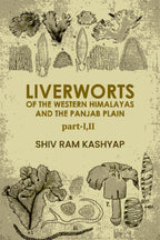 Liverworts Of The Western Himalayas And The Panjab Plain (Part 1 and 2) - Gyan Books