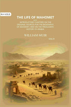 The Life of Mahomet: with Introductory Chapters on the Original Sources for the Biography of Mahomet, and on the Preislamite History of Arabia (3rd) - Gyan Books