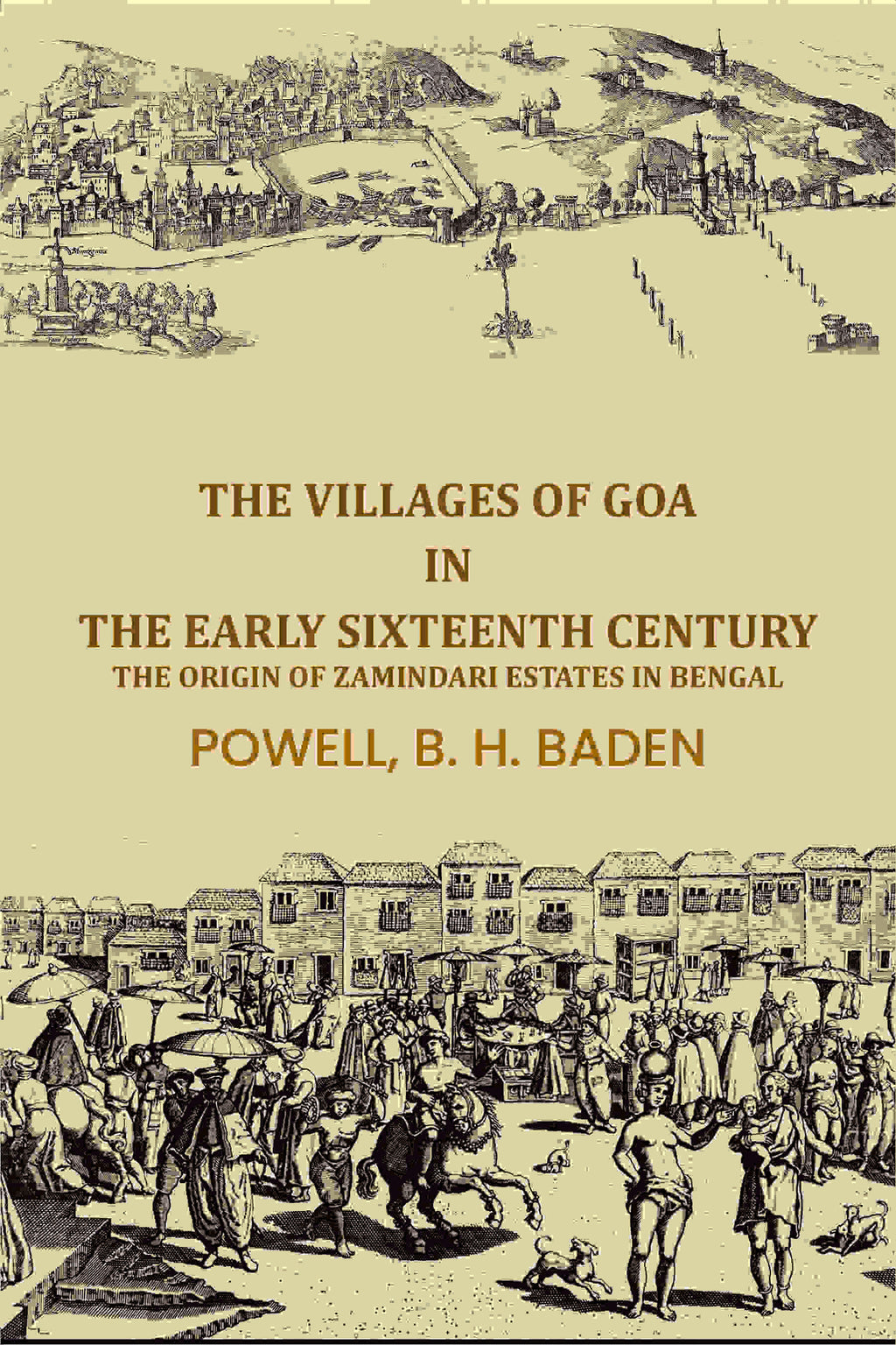 The villages of Goa in the early sixteenth century: The Origin of Zamindari Estates in Bengal - Gyan Books