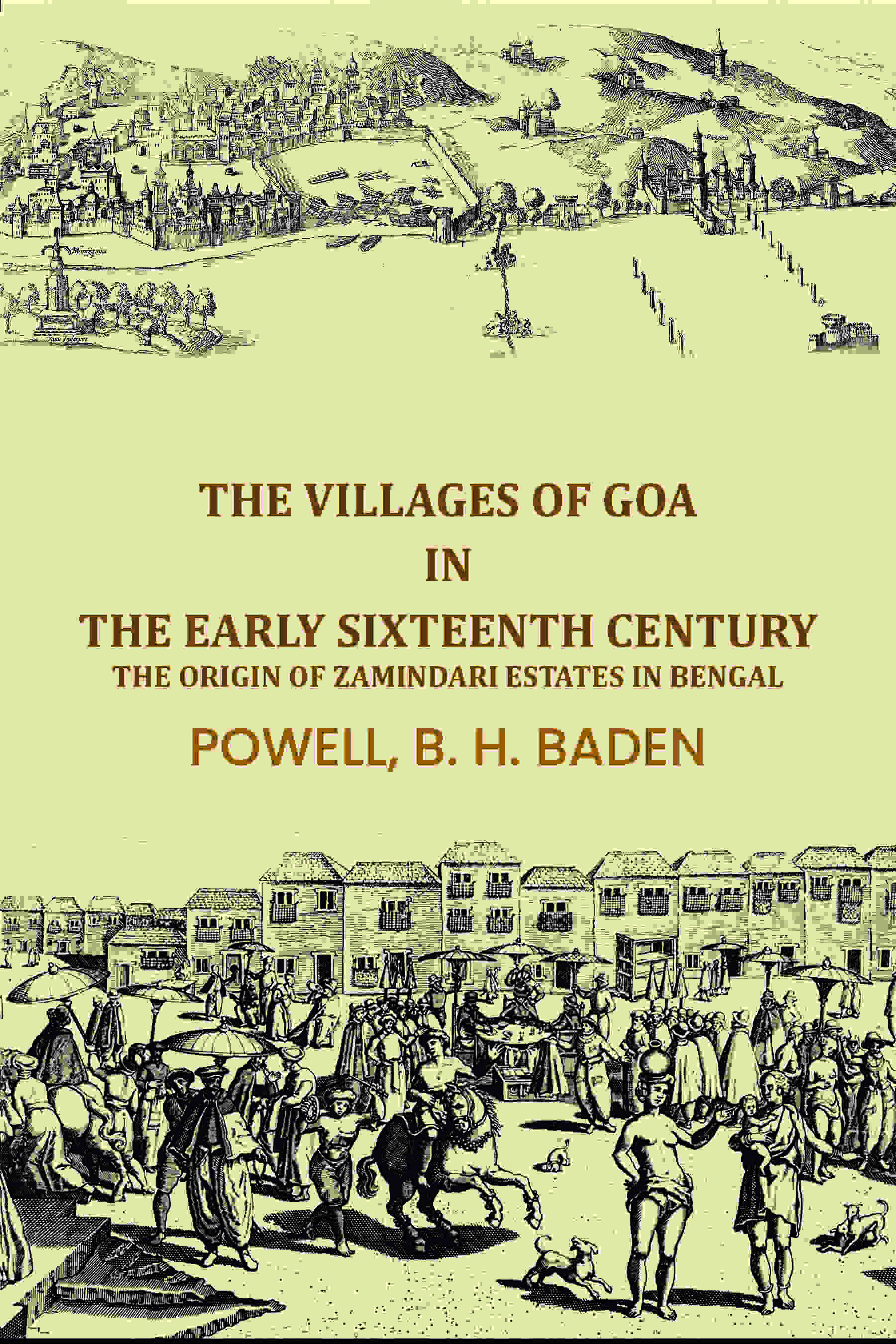 The villages of Goa in the early sixteenth century: The Origin of Zamindari Estates in Bengal - Gyan Books