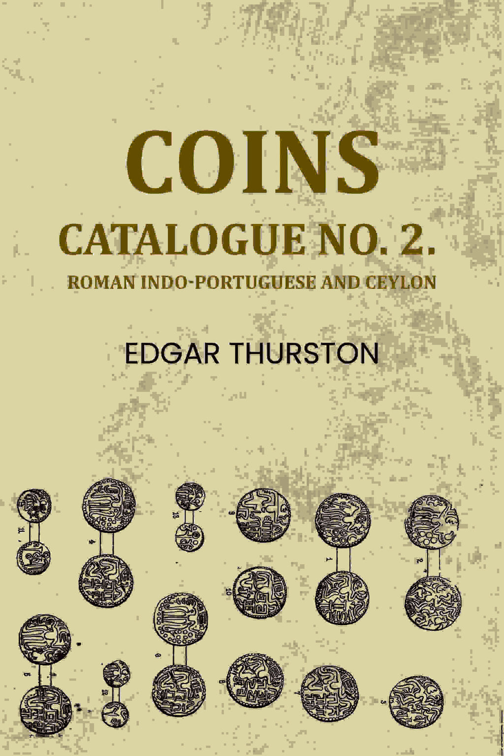 Coins: Catalogue no. 2. : Roman Indo-Portuguese and Ceylon - Gyan Books