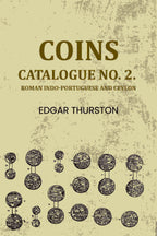 Coins: Catalogue no. 2. : Roman Indo-Portuguese and Ceylon - Gyan Books