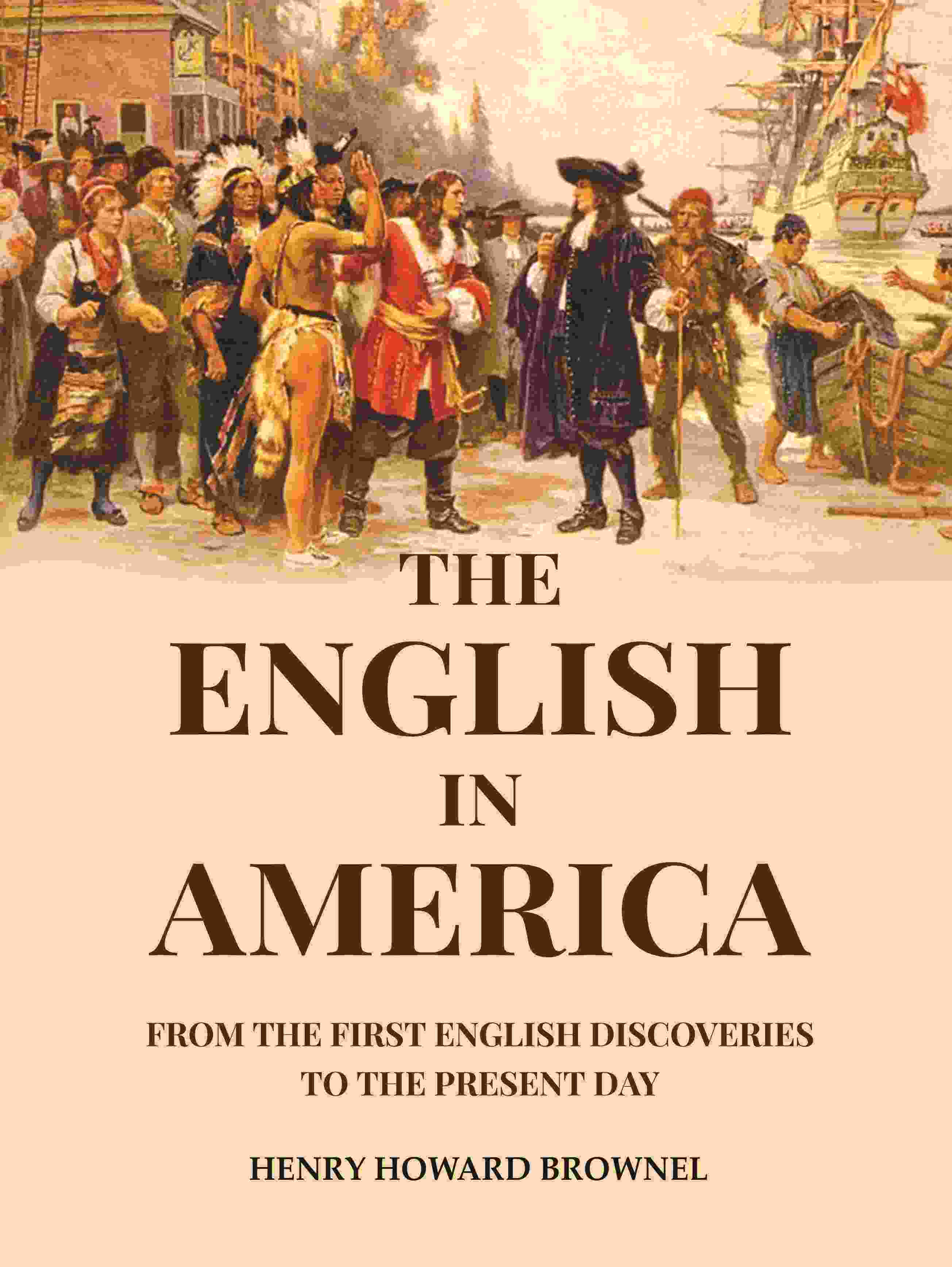 The English in America: From the First English Discoveries to the Present Day - Gyan Books