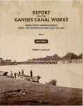 Report on the Ganges Canal Works: From Their Commencement Until the Opening of the Canal in 1854 (1st) - Gyan Books