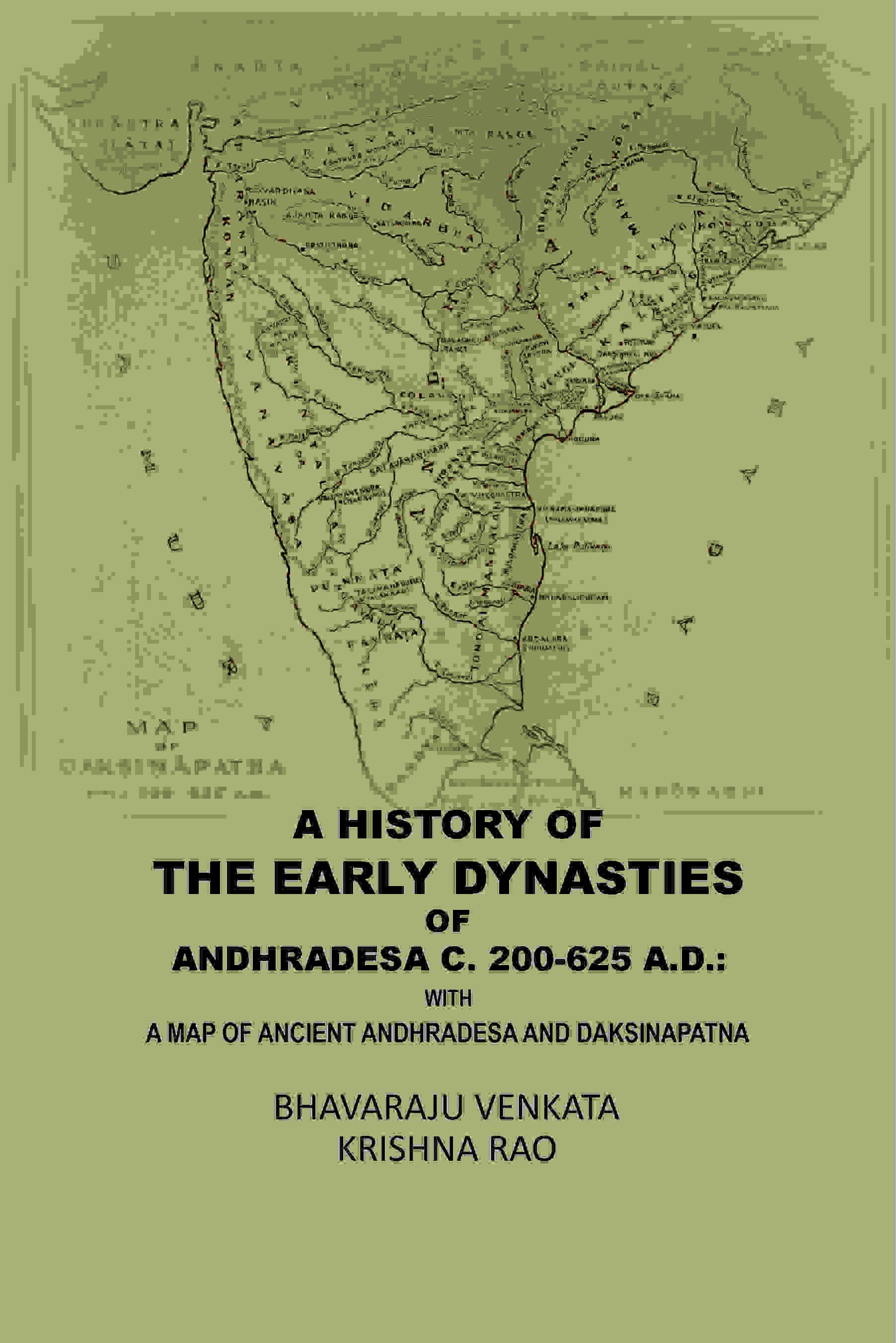 A History Of The Early Dynasties Of AndhraDesa C. 200-625 A.D.: With A Map Of Ancient Andhradesa And Daksinapatna - Gyan Books