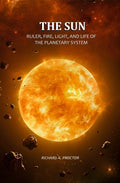 The Sun: Ruler, Fire, Light, and Life of the Planetary System - Gyan Books | Grab2Buy