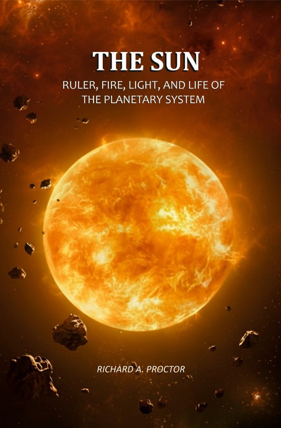The Sun: Ruler, Fire, Light, and Life of the Planetary System - Gyan Books | Grab2Buy