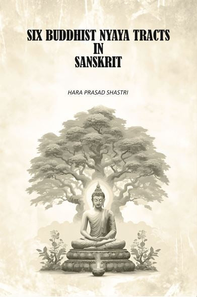 Six Buddhist Nyaya Tracts In Sanskrit - Gyan Books | Grab2Buy