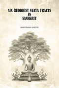Six Buddhist Nyaya Tracts In Sanskrit - Gyan Books | Grab2Buy