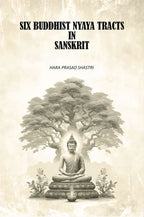 Six Buddhist Nyaya Tracts In Sanskrit - Gyan Books | Grab2Buy