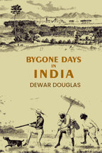 Bygone Days In India - Gyan Books