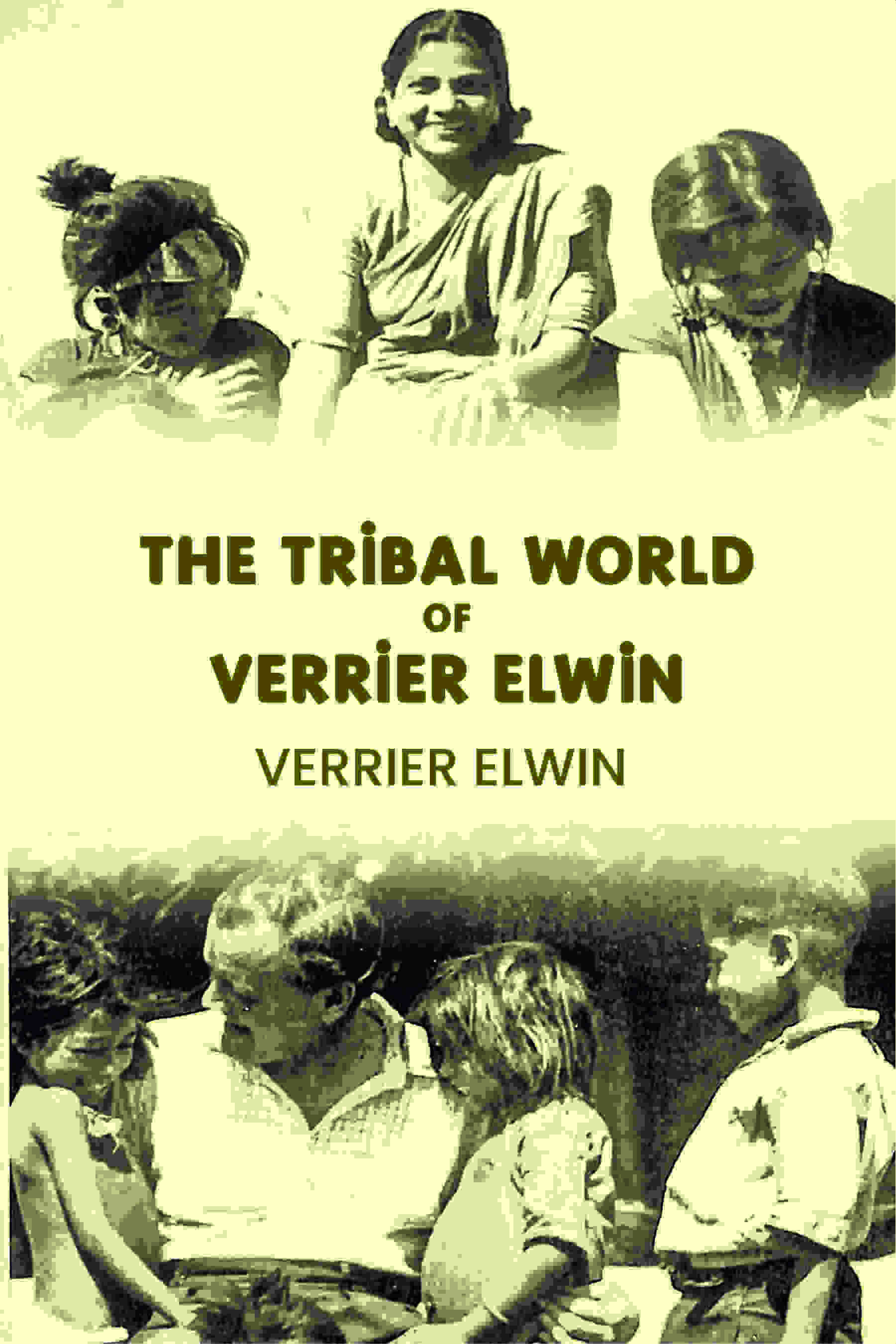 The Tribal World of Verrier Elwin - Gyan Books