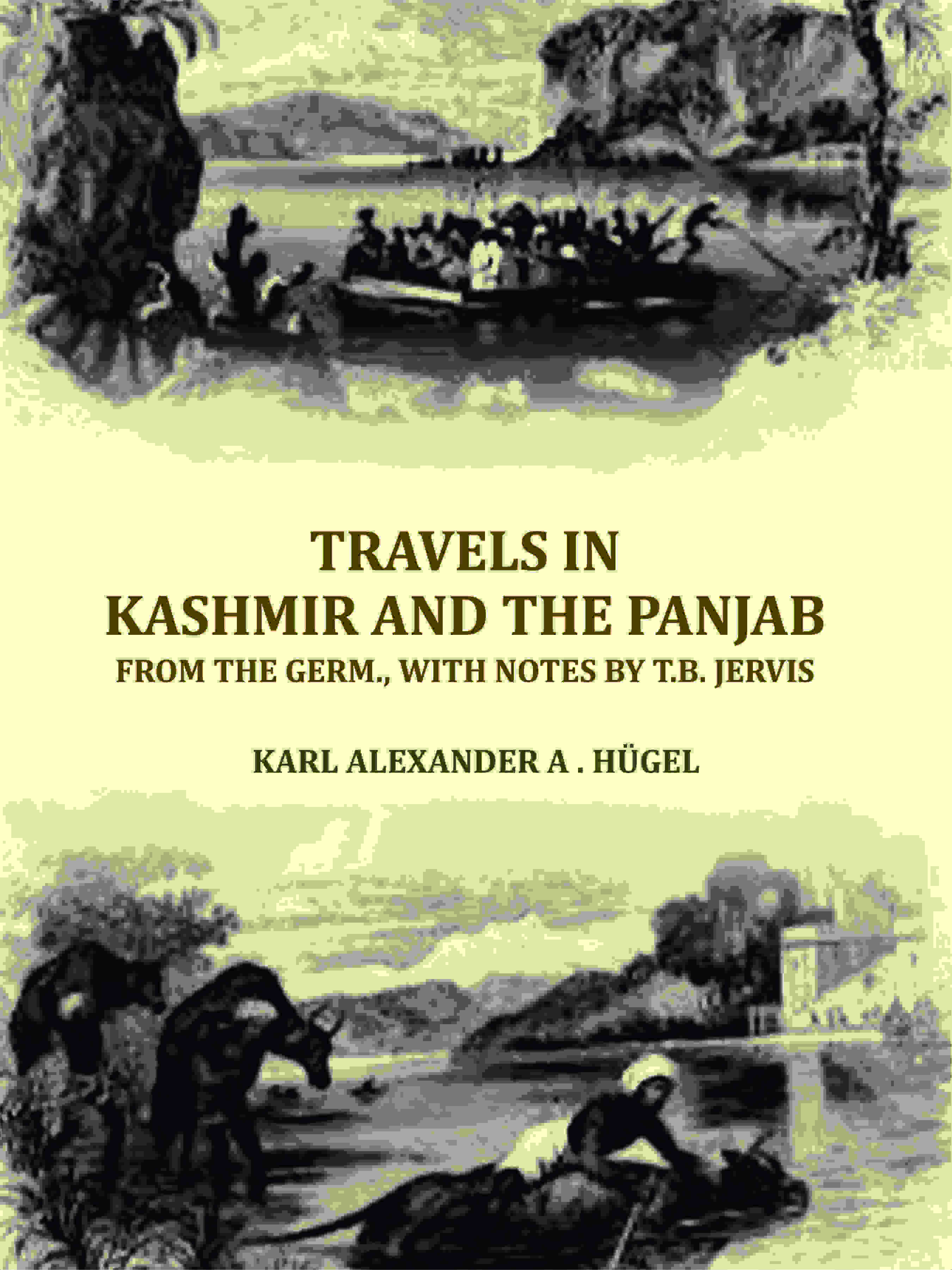Travels in Kashmir and the Panjab, from the Germ., with notes by T.B. Jervis - Gyan Books