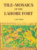 Tile-Mosaics of the Lahore Fort - Gyan Books