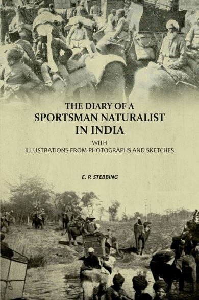 The Diary of A Sportsman Naturalist in India - Gyan Books