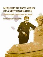 Memoirs Of Past Years Of A Septuagenarian: Twenty-One Years Before India - Gyan Books