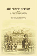 The Princes of India: with a chapter on Nepal - Gyan Books