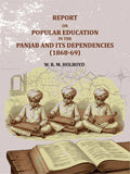 Report On Popular Education In The Panjab And Its Dependencies(1868-69) - Gyan Books