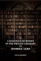 Catalogue of Books in the Private Libarary of Shamsul Ulma - Gyan Books