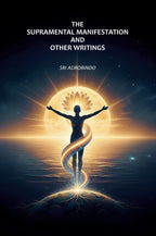 The Supramental Manifestation and Other Writings - Gyan Books
